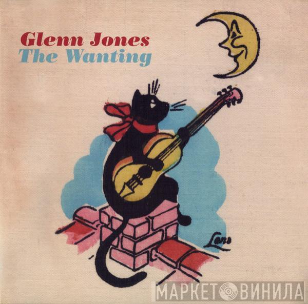 Glenn Jones  - The Wanting