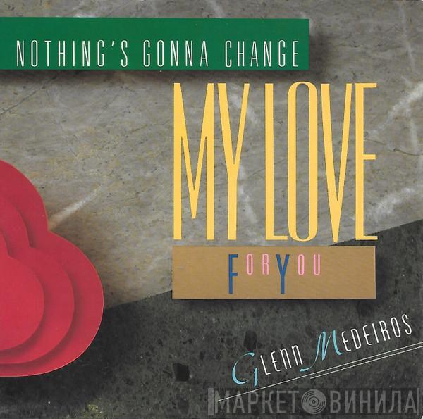  Glenn Medeiros  - Nothing's Gonna Change My Love For You / There's No Easy Way
