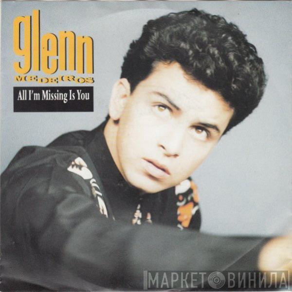  Glenn Medeiros  - All I'm Missing Is You