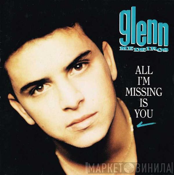  Glenn Medeiros  - All I'm Missing Is You