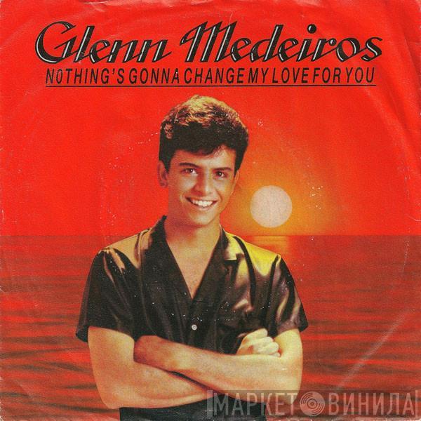  Glenn Medeiros  - Nothing's Gonna Change My Love For You