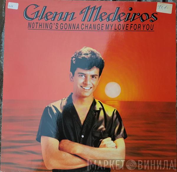  Glenn Medeiros  - Nothing's Gonna Change My Love For You
