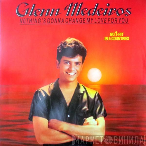  Glenn Medeiros  - Nothing's Gonna Change My Love For You