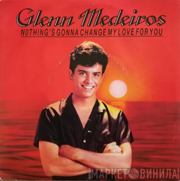  Glenn Medeiros  - Nothing's Gonna Change My Love For You