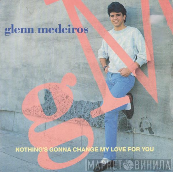  Glenn Medeiros  - Nothing's Gonna Change My Love For You