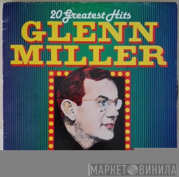 Glenn Miller - 20 Greatest Hits