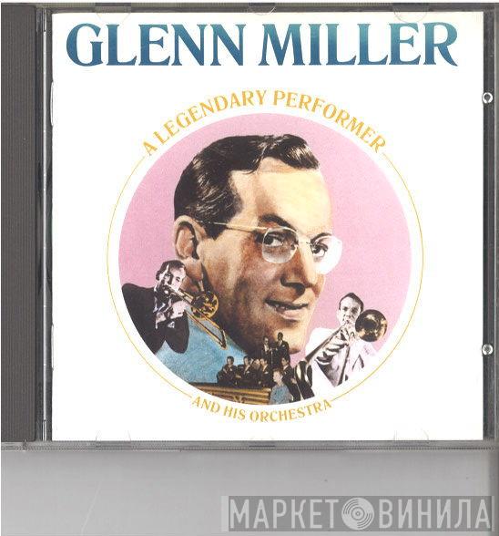 Glenn Miller - A Legendary Performer
