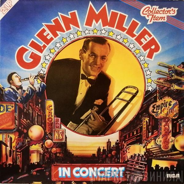 Glenn Miller And His Orchestra - Glenn Miller In Concert