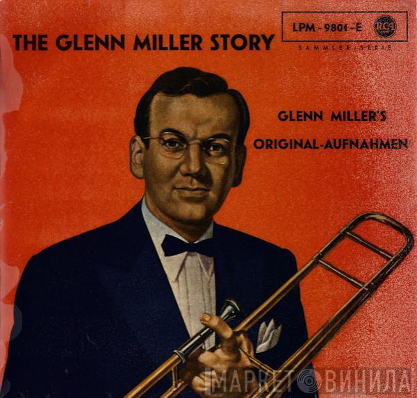  Glenn Miller And His Orchestra  - Glenn Miller Story (Glenn Millers Original-Aufnahmen)