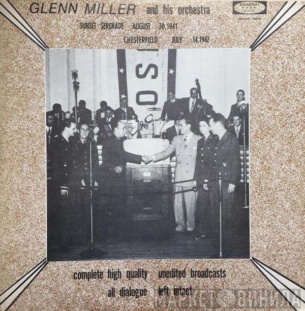 Glenn Miller And His Orchestra - Sunset Serenade August 30-1941 / Chesterfield Broad Cast - July14-1942