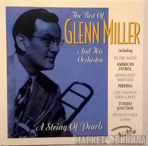 Glenn Miller And His Orchestra - The Best Of Glenn Miller And His Orchestra