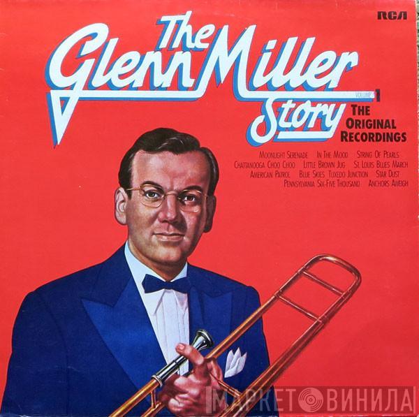  Glenn Miller And His Orchestra  - The Glenn Miller Story, Volume 1 (The Original Recordings)
