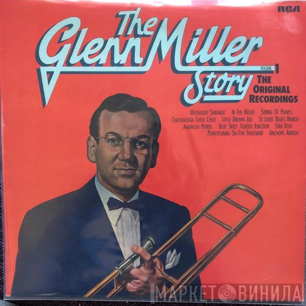  Glenn Miller And His Orchestra  - The Glenn Miller Story, Volume 1 (The Original Recordings)