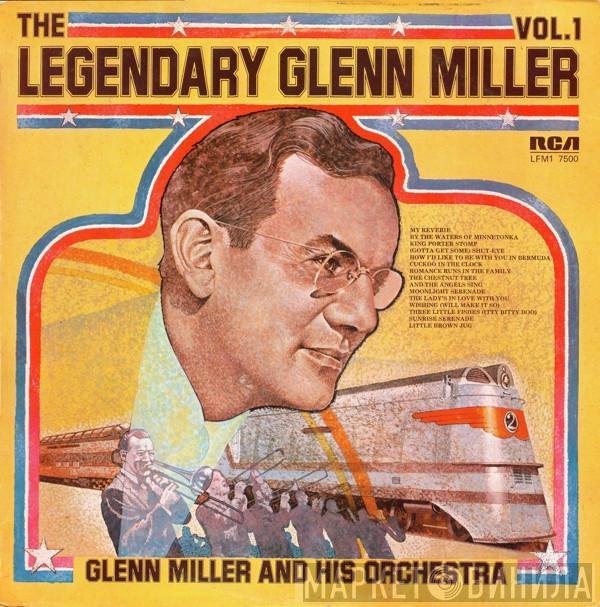 Glenn Miller And His Orchestra - The Legendary Glenn Miller Vol.1