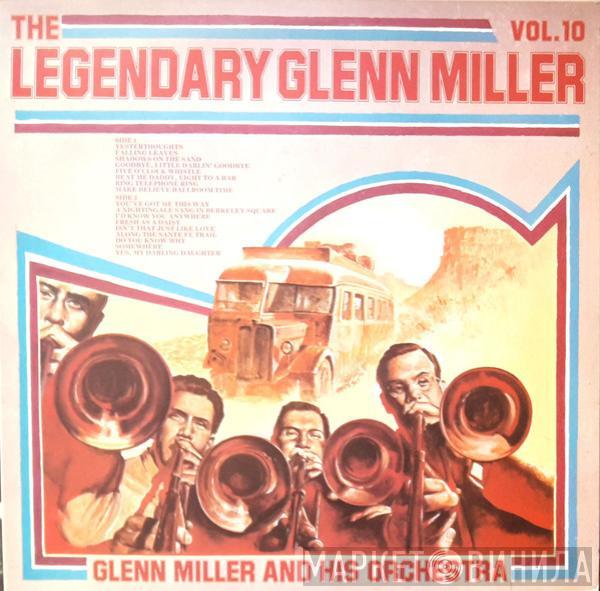 Glenn Miller And His Orchestra - The Legendary Glenn Miller Vol.10