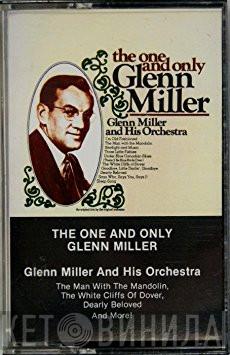  Glenn Miller And His Orchestra  - The One And Only Glenn Miller