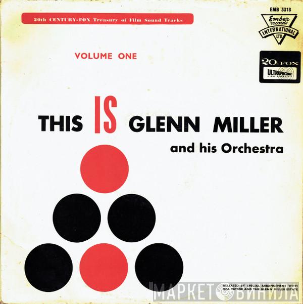 Glenn Miller And His Orchestra - This Is Glenn Miller And His Orchestra (Volume One)