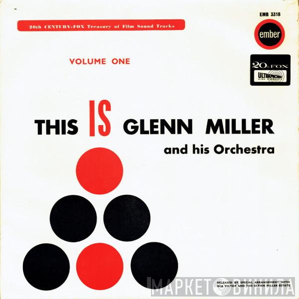 Glenn Miller And His Orchestra - This Is Glenn Miller And His Orchestra (Volume One)
