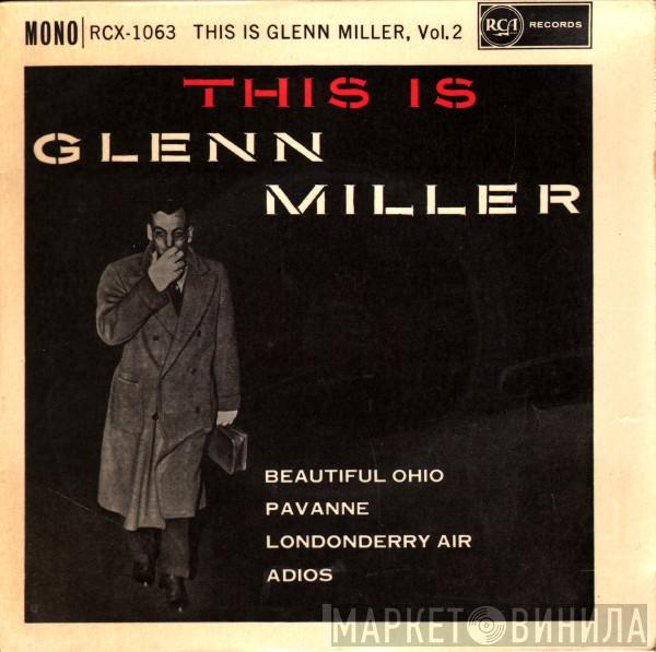 Glenn Miller And His Orchestra - This Is Glenn Miller Vol. 2