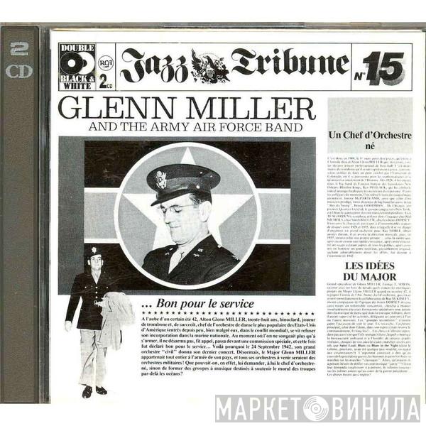 Glenn Miller And The Army Air Force Band - Glenn Miller And The Army Air Force Band- Jazz Tribune No. 15