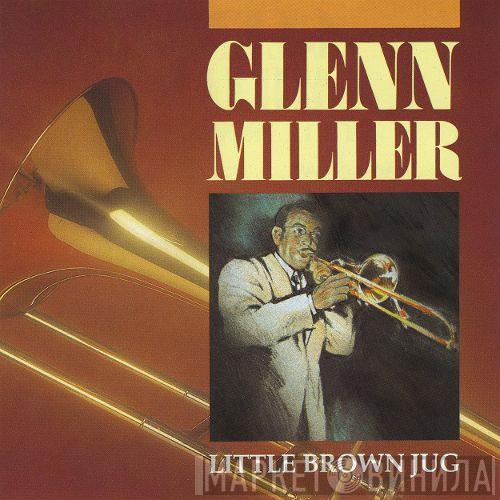 Glenn Miller - Little Brown Jug