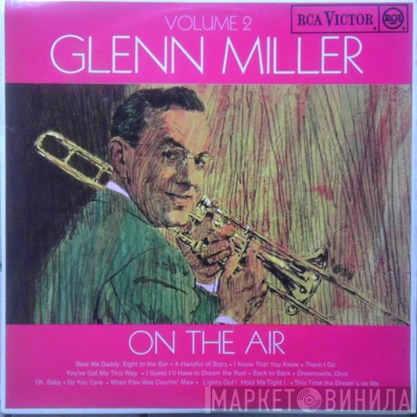 Glenn Miller - On The Air Volume 2