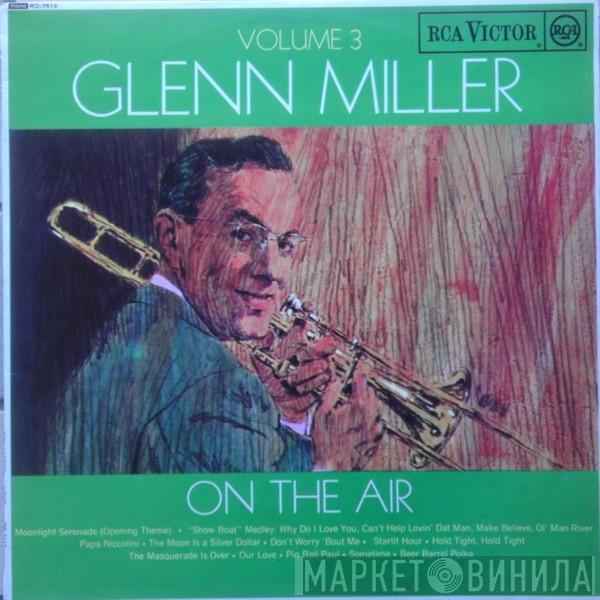 Glenn Miller - On The Air Volume 3