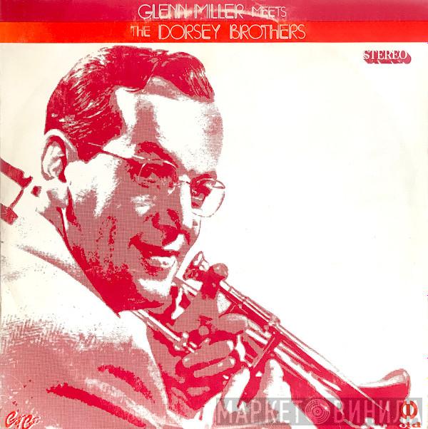 , Glenn Miller  The Dorsey Brothers  - Glenn Miller Meets The Dorsey Brothers