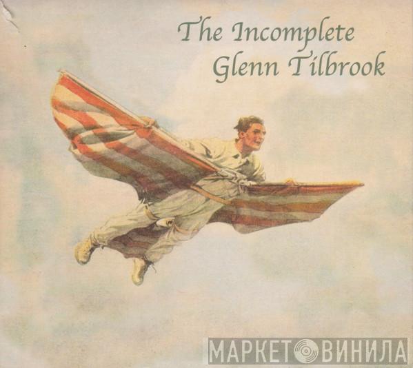 Glenn Tilbrook - The Incomplete Glenn Tilbrook