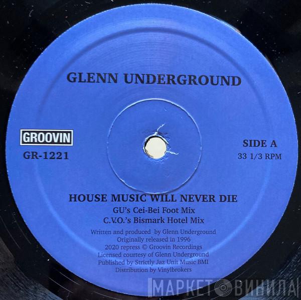 Glenn Underground - House Music Will Never Die
