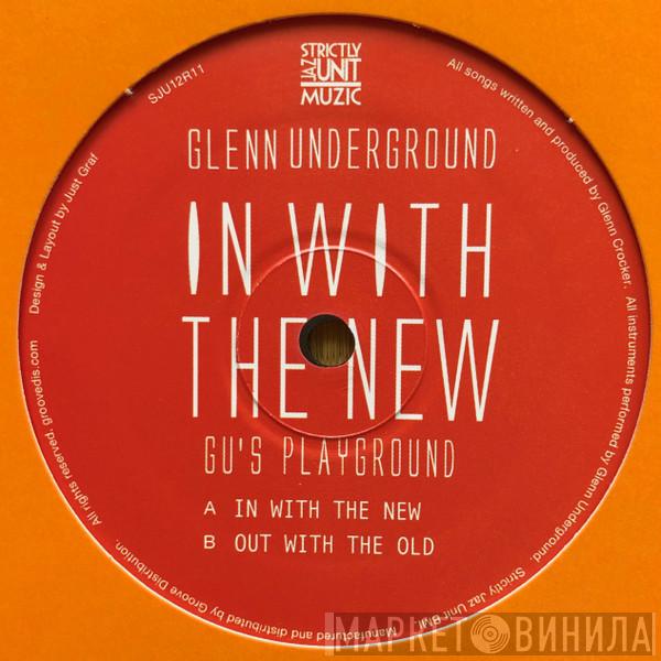  Glenn Underground  - In With The New (GU's Playground)
