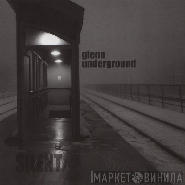  Glenn Underground  - Silent
