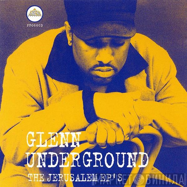  Glenn Underground  - The Jerusalem EP's