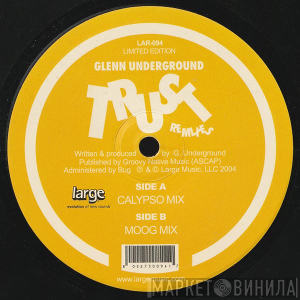  Glenn Underground  - Trust (Remixes)