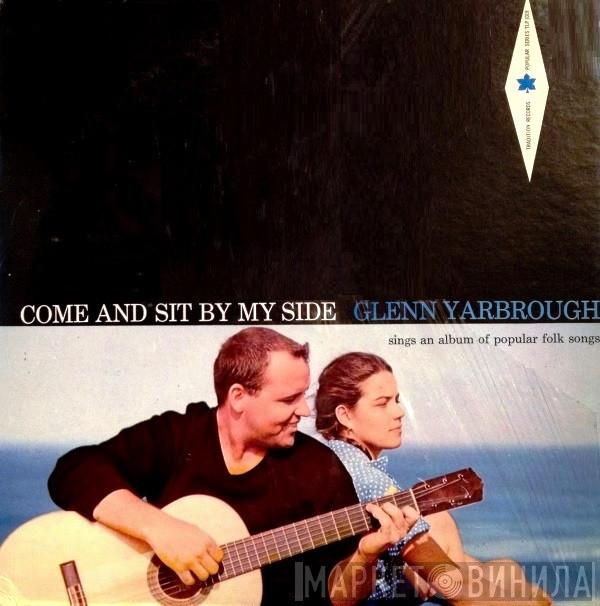 Glenn Yarbrough  - Come And Sit By My Side