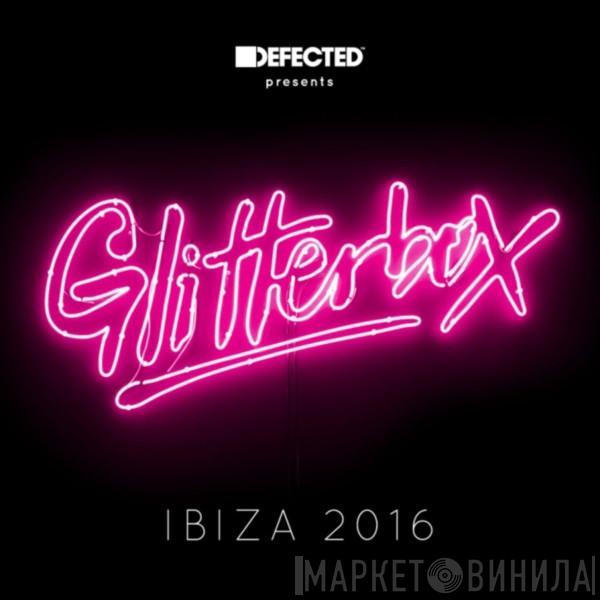  - Glitterbox (Ibiza 2016)