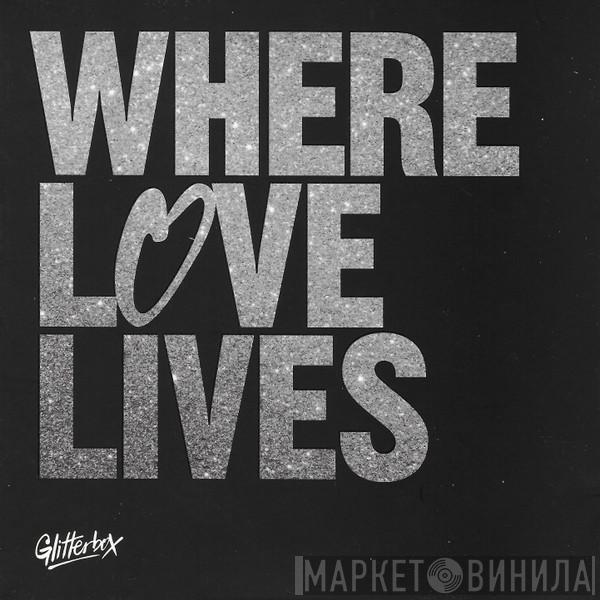  - Glitterbox - Where Love Lives