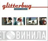 Glitterbug  - London's Burning