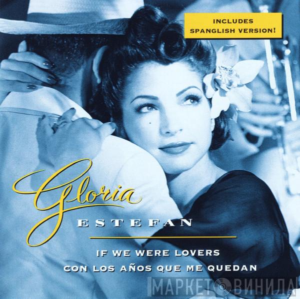  Gloria Estefan  - If We Were Lovers / Con Los Años Que Me Quedan