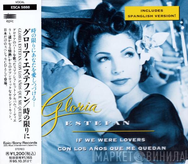  Gloria Estefan  - If We Were Lovers / Con Los Años Que Me Quedan