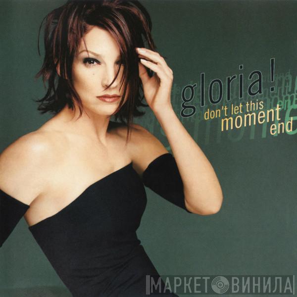  Gloria Estefan  - Don't Let This Moment End