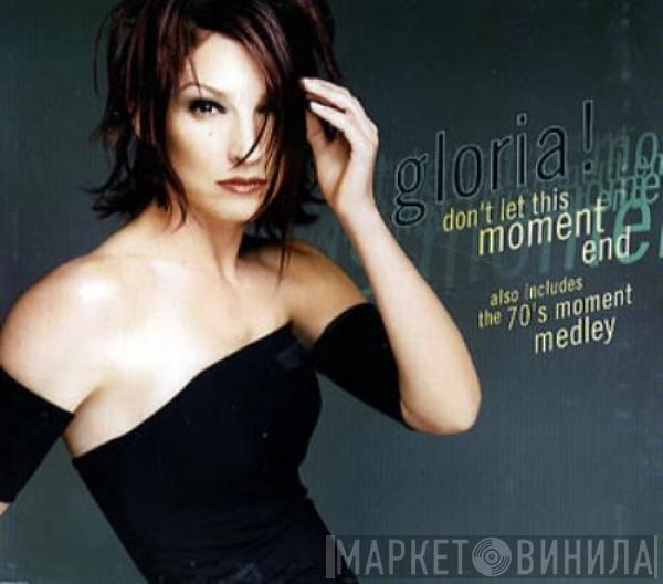  Gloria Estefan  - Don't Let This Moment End