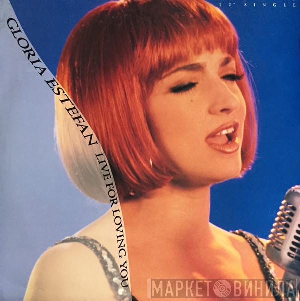  Gloria Estefan  - Live For Loving You