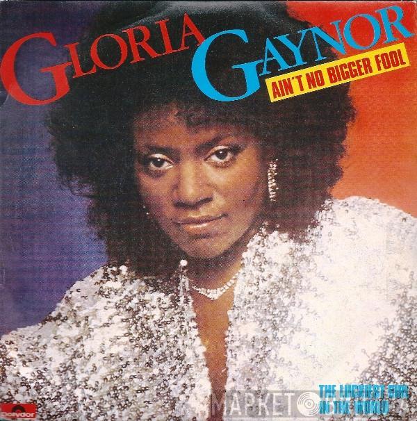  Gloria Gaynor  - Ain't No Bigger Fool / The Luckiest Girl In The World