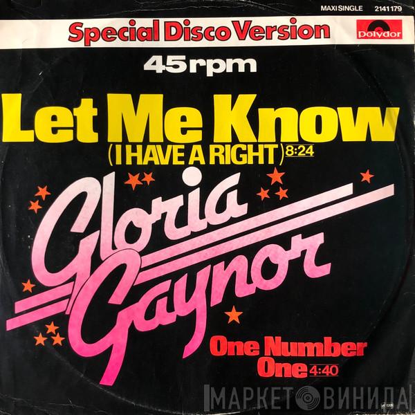  Gloria Gaynor  - Let Me Know (I Have A Right) / One Number One