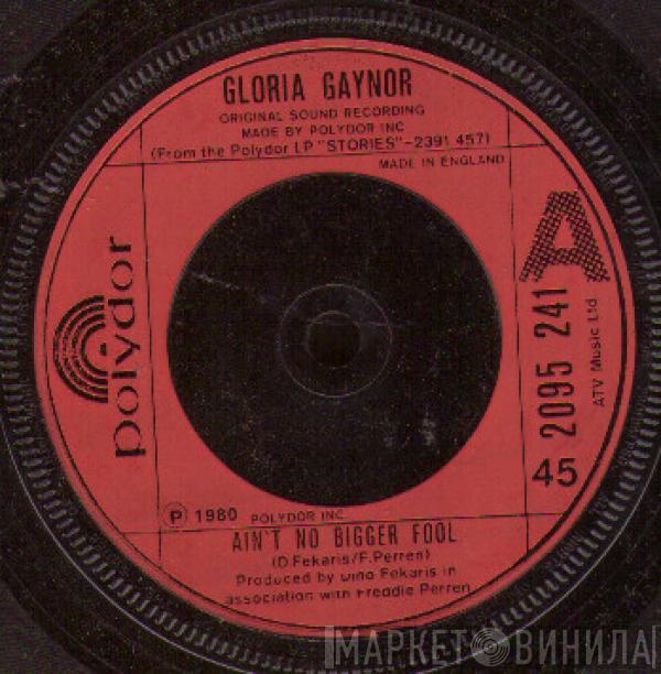  Gloria Gaynor  - Ain't No Bigger Fool