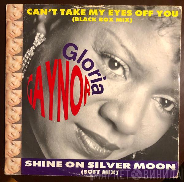 Gloria Gaynor - Can't Take My Eyes Off You / Shine On Silver Moon