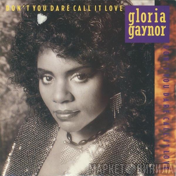 Gloria Gaynor - Don't You Dare Call It Love
