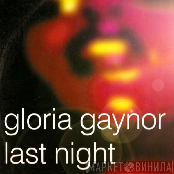  Gloria Gaynor  - Last Night