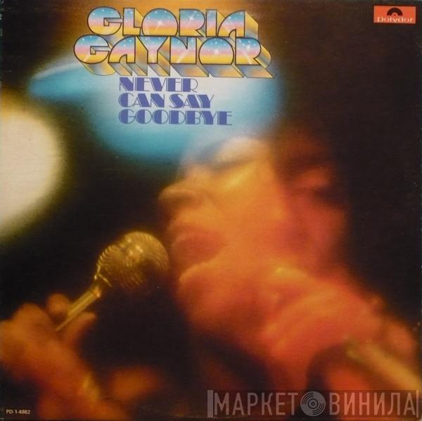  Gloria Gaynor  - Never Can Say Goodbye